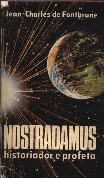 Nostradamus: Historiador E Profeta