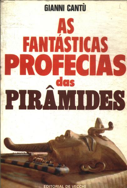 As Fantásticas Profecias Das Pirâmides