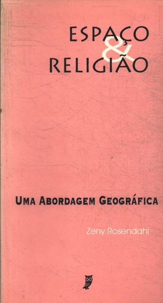 Espaço E Religião: Uma Abordagem Geográfica