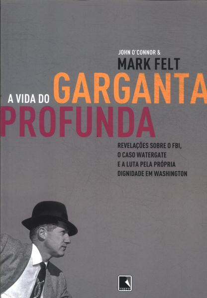 A Vida Do Garganta Profunda