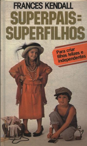 Superpais = Superfilhos