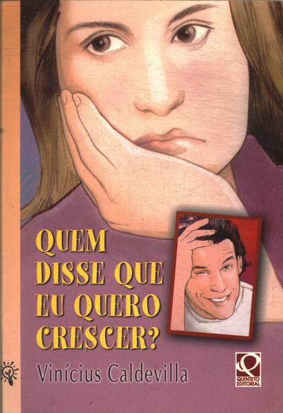 Quem Disse Que Eu Quero Crescer?