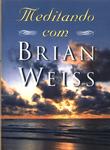 Meditando Com Brian Weiss