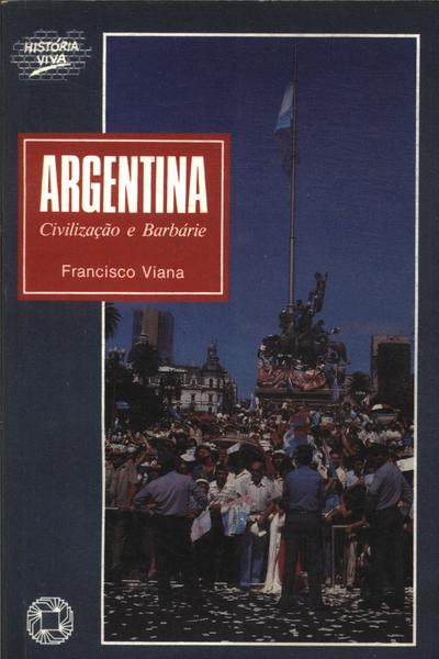 Argentina: Civilização E Barbárie
