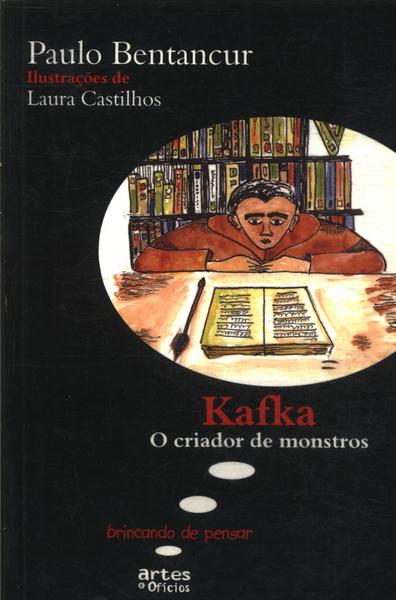 Kafka, O Criador De Monstros