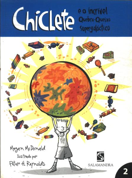 Chiclete E O Incrível Quebra-queixo Supergaláctico Vol 2