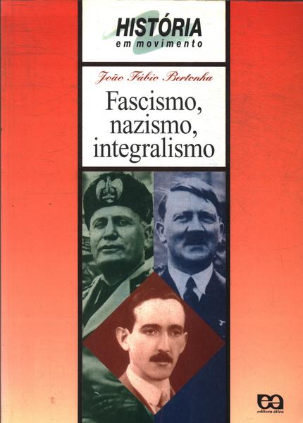 Fascismo, Nazismo, Integralismo