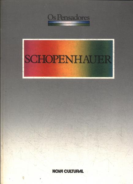 Os Pensadores: Schopenhauer