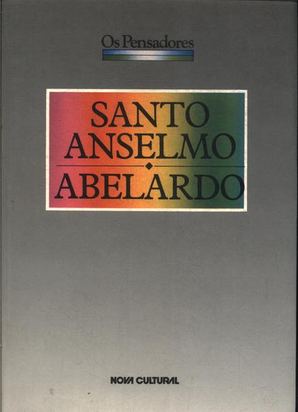 Os Pensadores: Santo Anselmo - Abelardo
