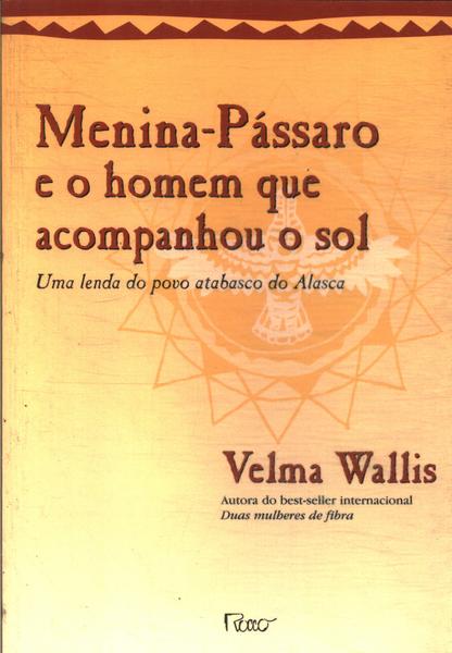 Menina-pássaro E O Homem Que Acompanhou O Sol