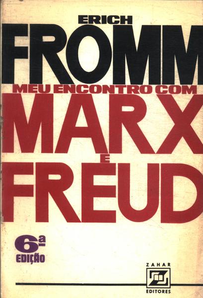 Meu Encontro Com Marx E Freud