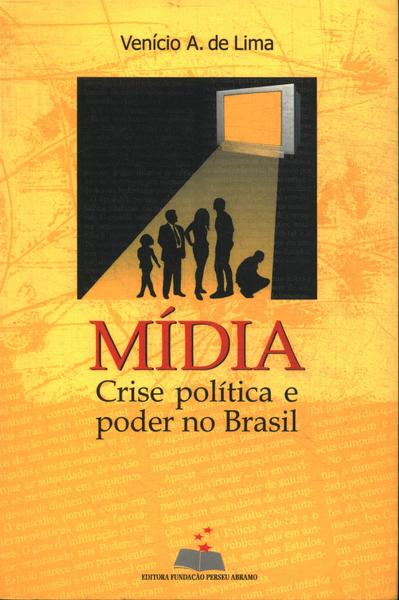 Mídia: Crise Política E Poder No Brasil