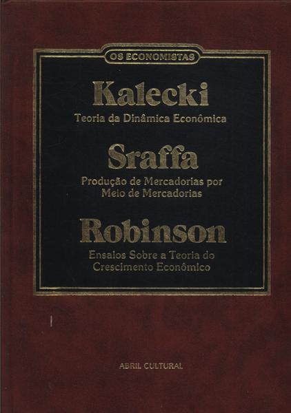 Os Economistas: Kalecki - Sraffa - Robinson