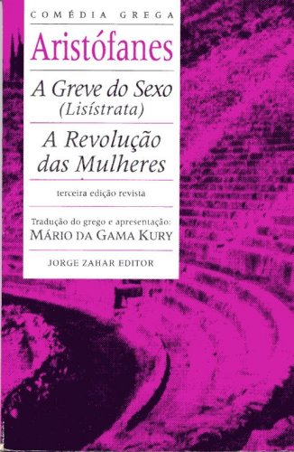 A Greve do Sexo (Lisístrata). A Revolução das Mulheres