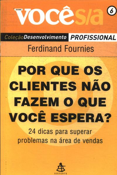 Por Que Os Clientes Não Fazem O Que Você Espera?