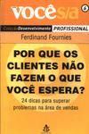 Por Que Os Clientes Não Fazem O Que Você Espera?