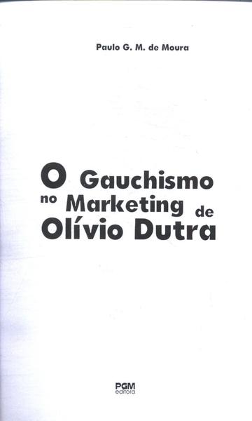 O Gauchismo No Marketing De Olívio Dutra