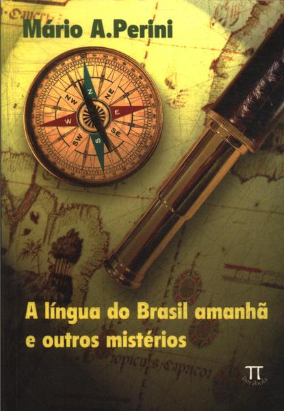 A Língua Do Brasil Amanhã E Outros Mistérios