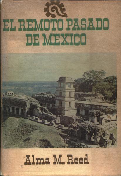 El Remoto Pasado De Mexico