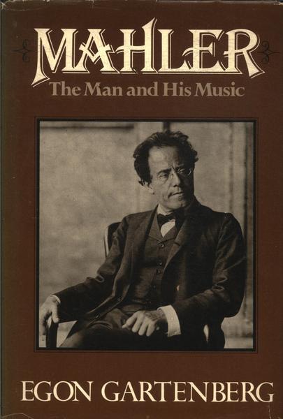 Mahler: The Man Ans His Music
