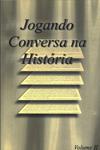 Jogando Conversa Na História Vol 2