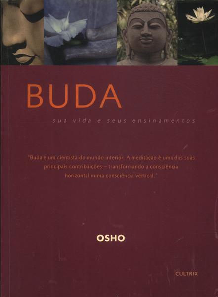 Buda: Sua Vida E Seus Ensinamentos