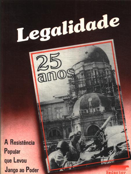 Legalidade: 25 Anos