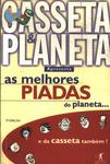 Casseta E Planeta Apresenta As Melhores Piadas Do Planeta... E Da Casseta Também!