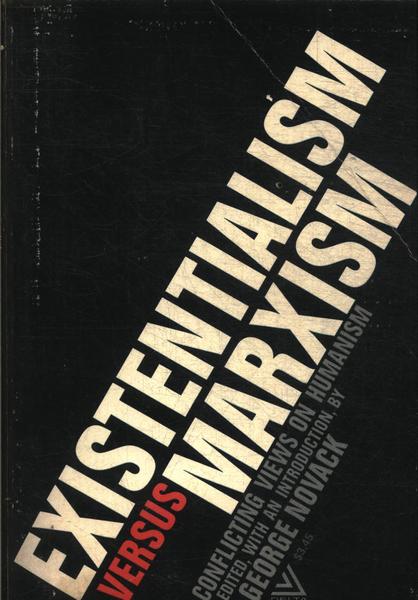 Existentialism Versus Marxism