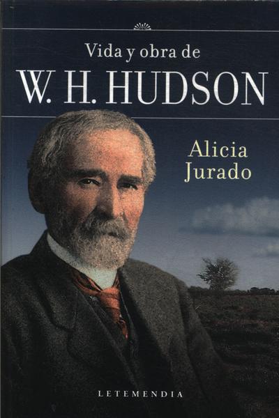 Vida Y Obra De W. H. Hudson