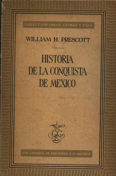 História De La Conquista De México