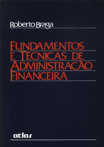 Fundamentos E Técnicas De Administração Financeira