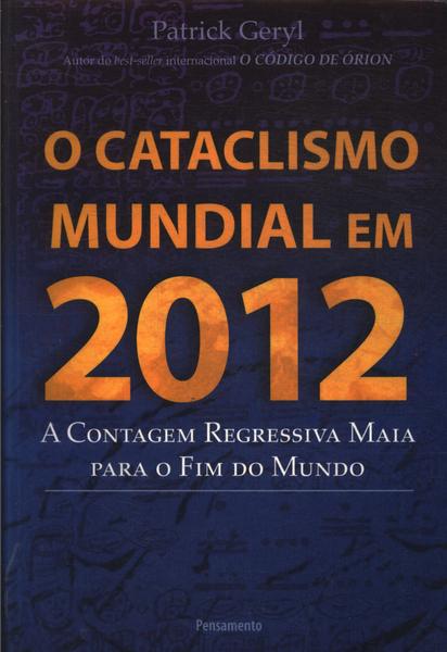 O Cataclismo Mundial Em 2012