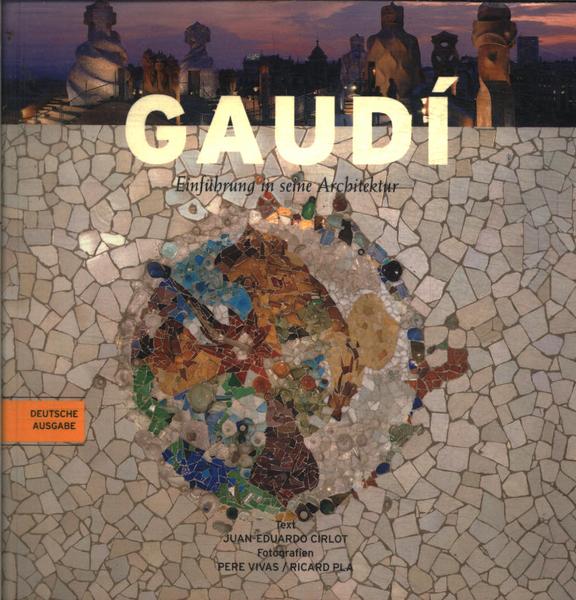 Gaudí: Einführung In Seine Architektur