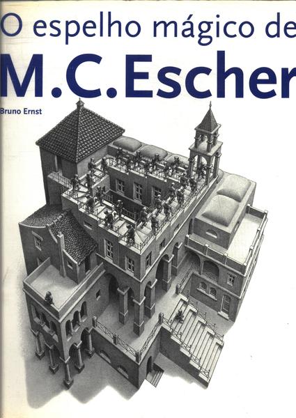 O Espelho Mágico De M. C. Escher