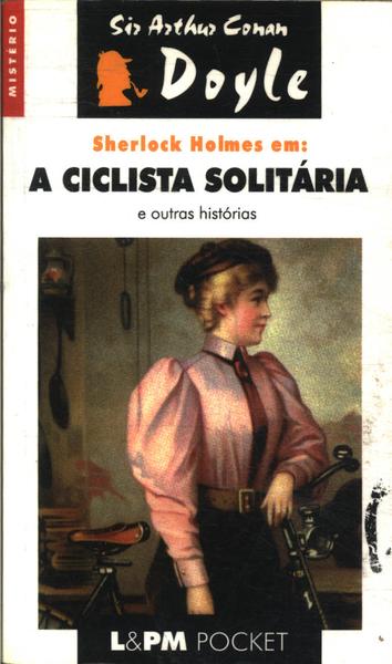 A Ciclista Solitária E Outras Histórias