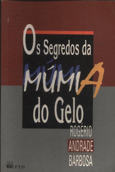 Os Segredos Da Múmia Do Gelo