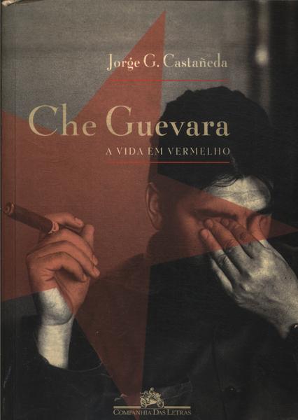 Che Guevara: A Vida Em Vermelho