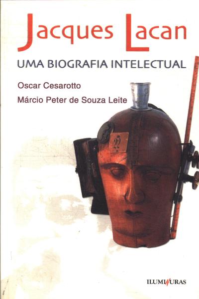 Jacques Lacan: Uma Biografia Intelectual