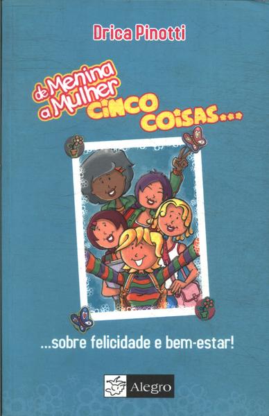 Cinco Coisas Sobre Felicidade E Bem-estar! De Menina A Mulher