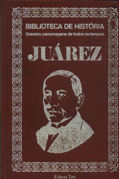 Biblioteca De História: Juárez