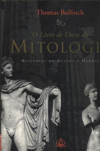 O Livro De Ouro Da Mitologia (a Idade Da Fábula)