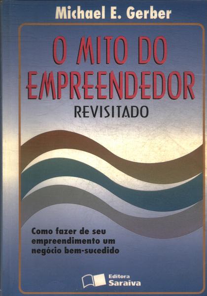 O Mito Do Empreendedor