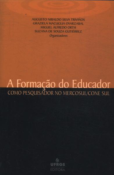 A Formação Do Educador Como Pesquisador No Mercosul/cone Sul