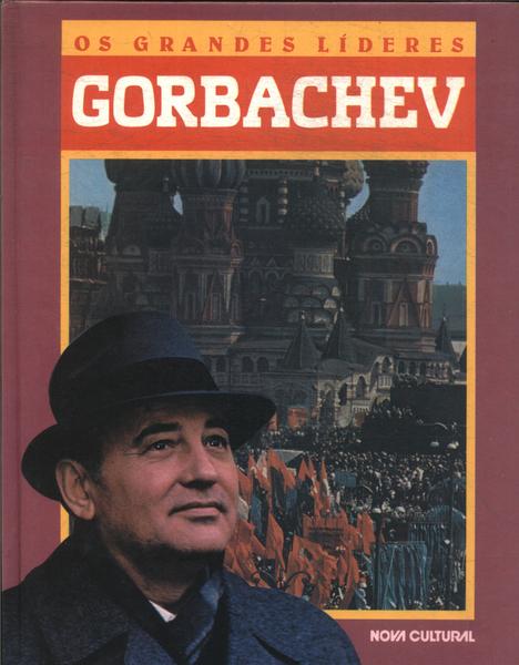 Os Grandes Líderes: Gorbachev