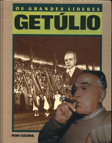 Os Grandes Líderes:  Getúlio Vargas