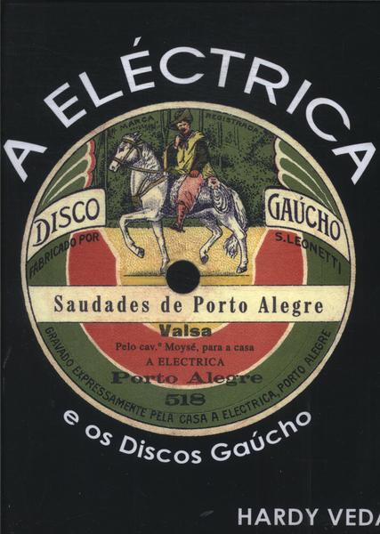 A Eléctrica E Os Discos Gaúcho (Inclui 3 Cd'S)