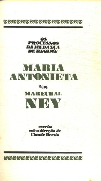 Os Grandes Julgamentos: Maria Antonieta - Marechal Ney