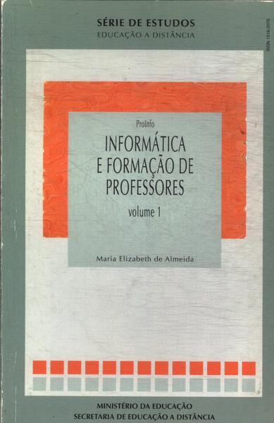 Informática E Formação De Professores Vol 1