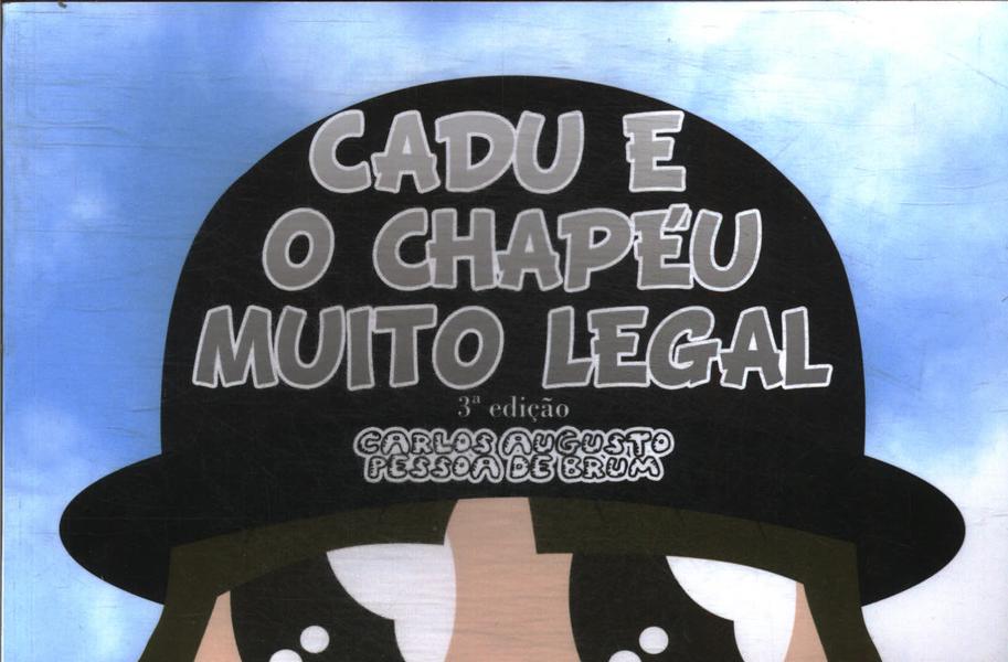 Cadu E O Chapéu Muito Legal